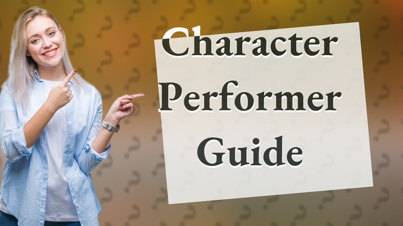 Character Performer Guide