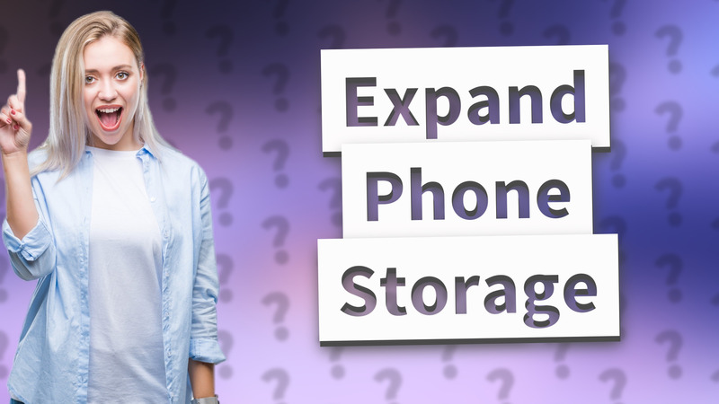 Expand Phone Storage