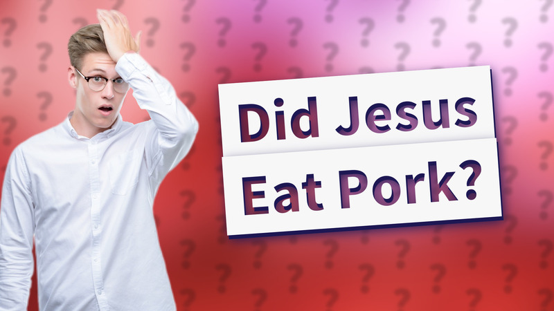 Did Jesus Eat Pork?