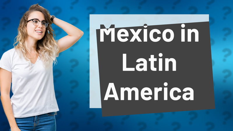 Mexico in Latin America