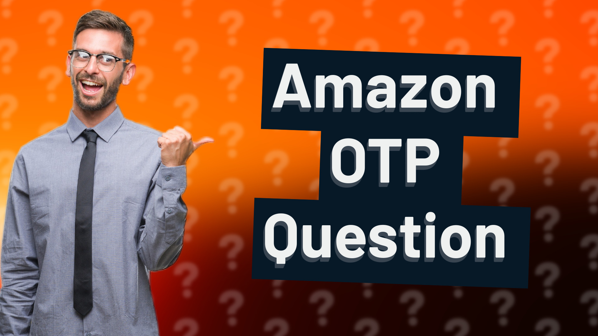 Amazon OTP Question