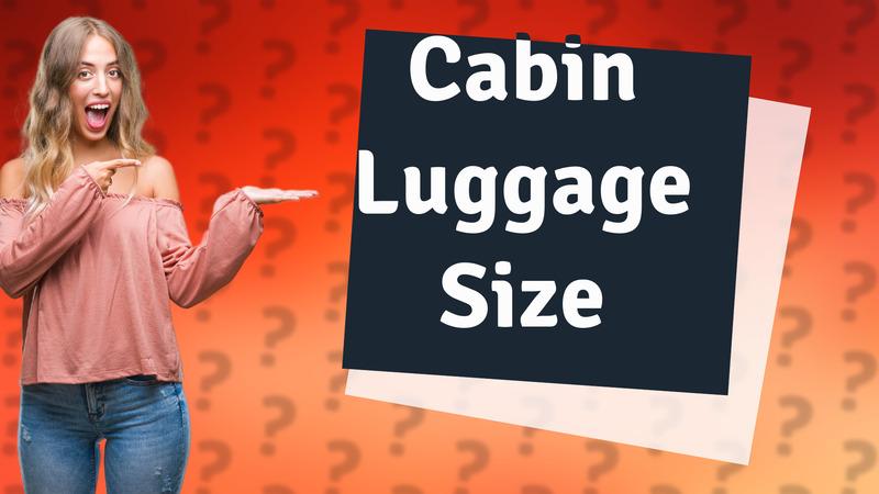Cabin Luggage Size