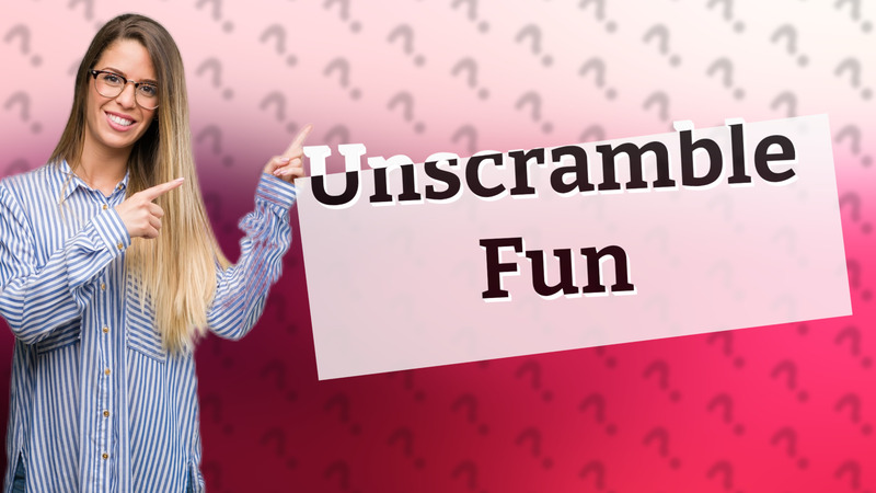 Unscramble Fun