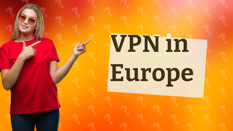 VPN in Europe