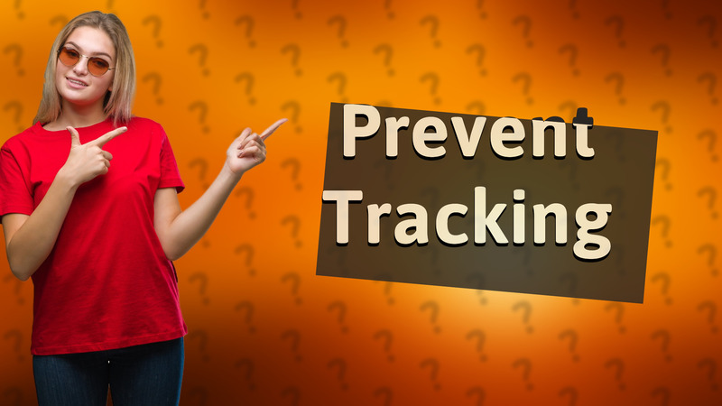Prevent Tracking