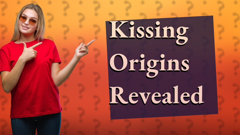 Kissing Origins Revealed