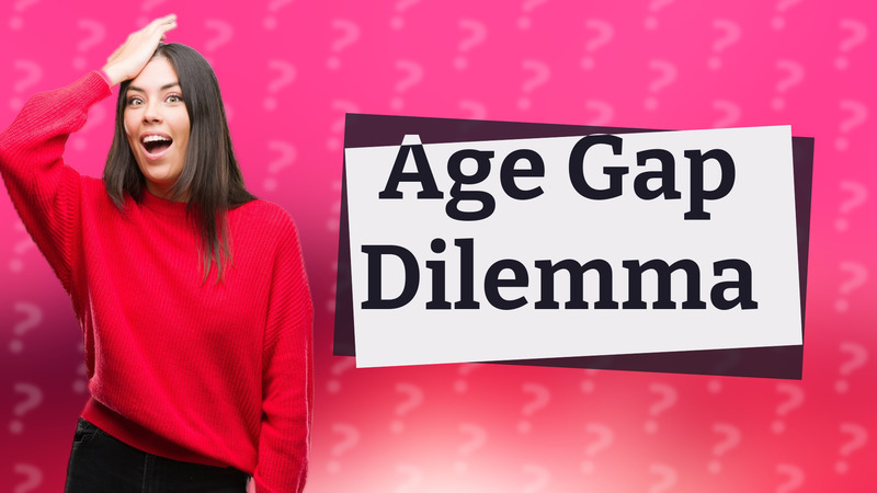 Age Gap Dilemma
