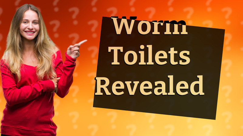 Worm Toilets Revealed