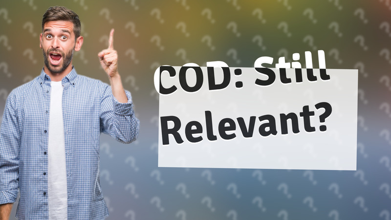 COD: Still Relevant?