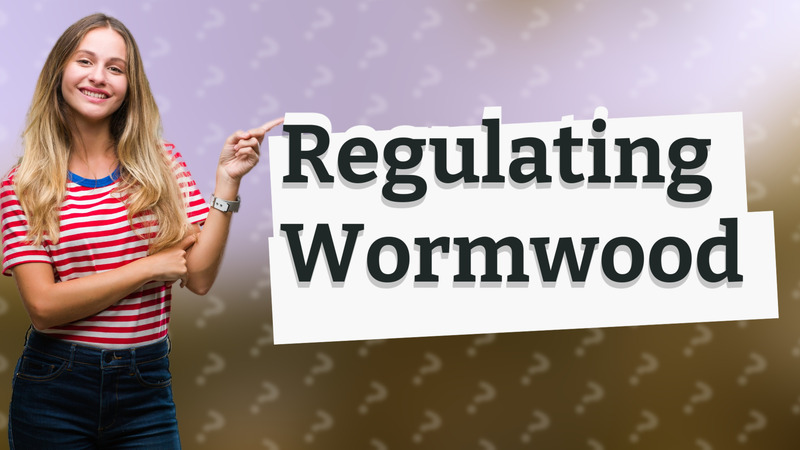 Regulating Wormwood