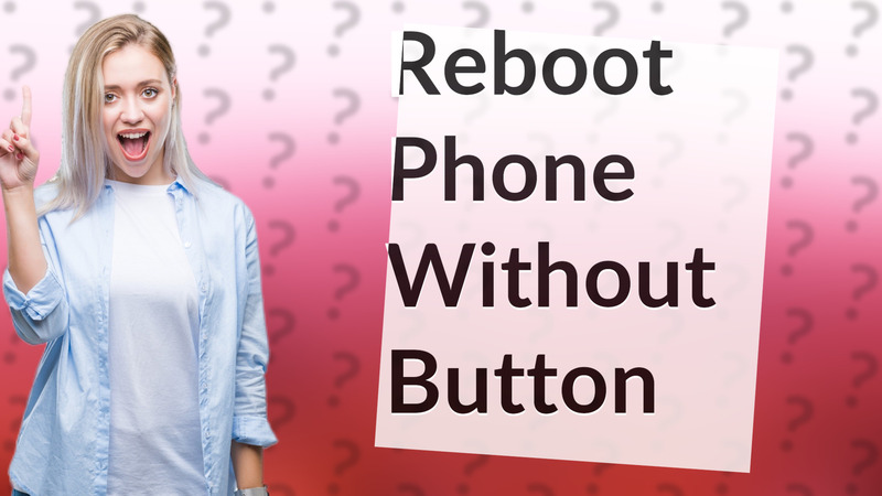 Reboot Phone Without Button