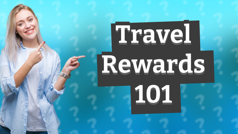 Travel Rewards 101