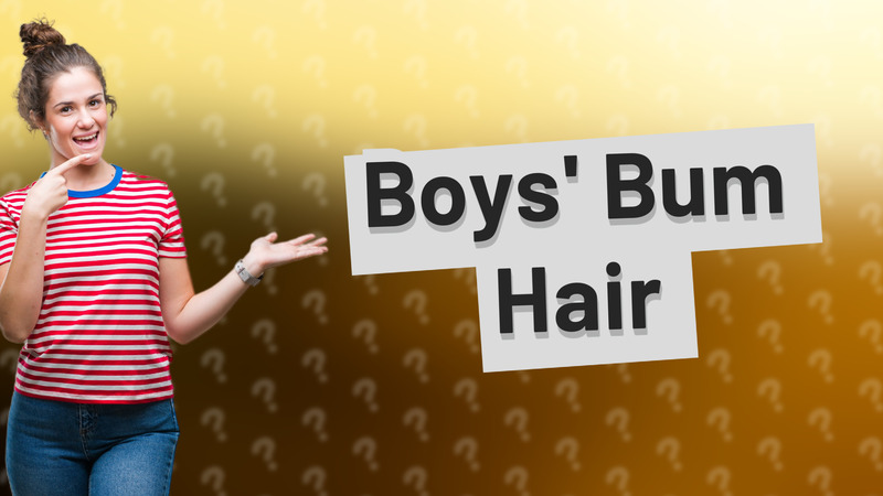 Boys' Bum Hair