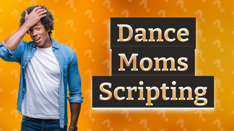 Dance Moms Scripting