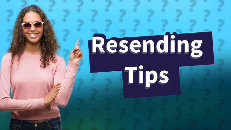 Resending Tips