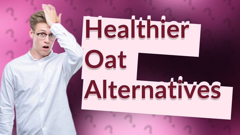 Healthier Oat Alternatives