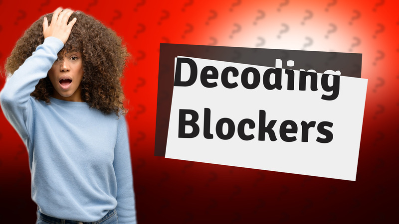 Decoding Blockers
