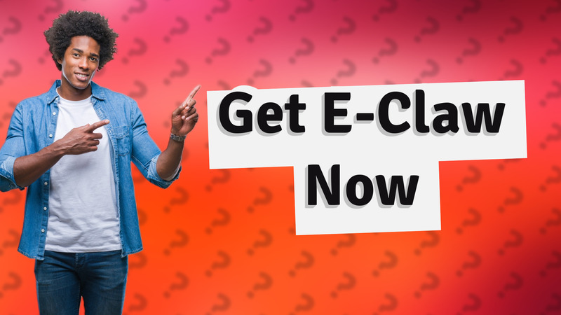 Get E-Claw Now