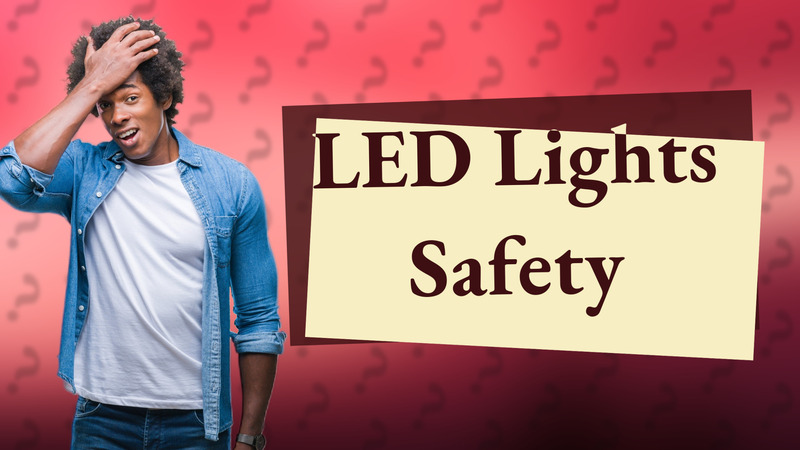 LED Lights Safety