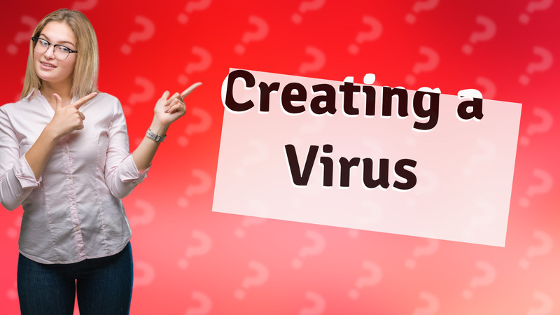 Creating a Virus