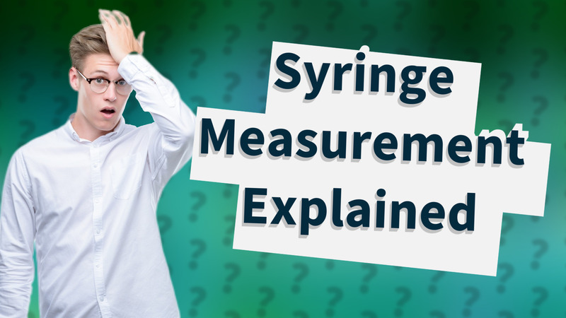 Syringe Measurement Explained