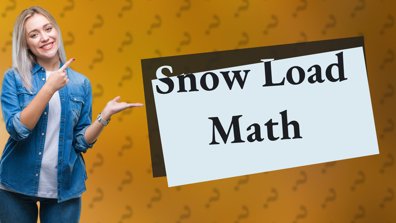 Snow Load Math