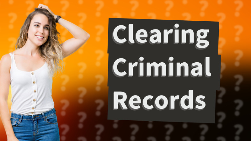 Clearing Criminal Records