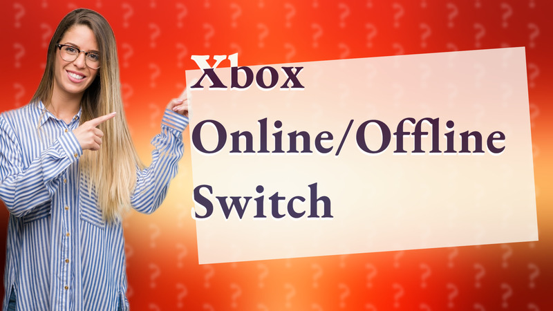 Xbox Online/Offline Switch