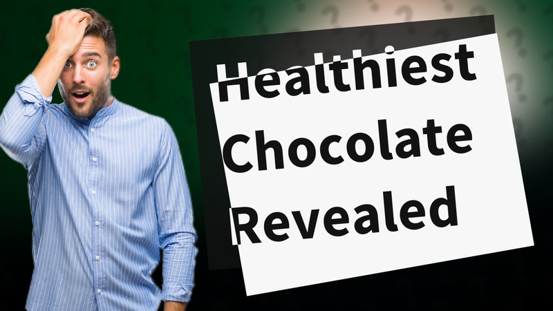 Healthiest Chocolate Revealed