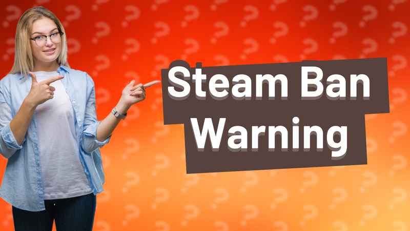 Steam Ban Warning