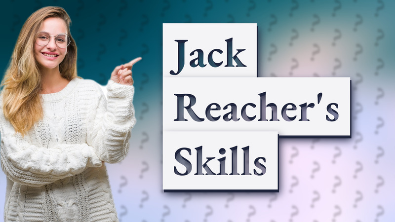 Jack Reacher's Skills