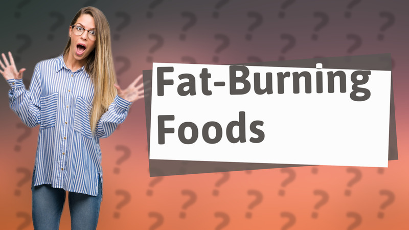 Fat-Burning Foods