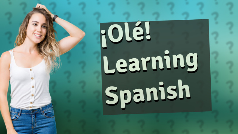 ¡Olé! Learning Spanish