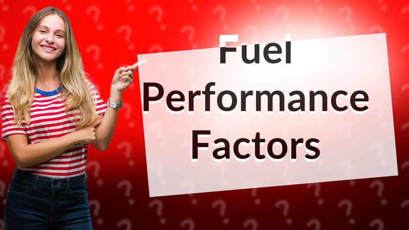 Fuel Performance Factors