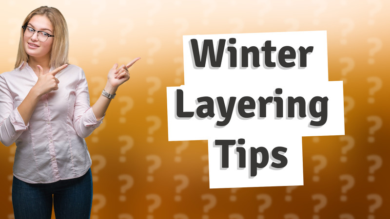 Winter Layering Tips