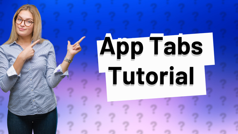 App Tabs Tutorial