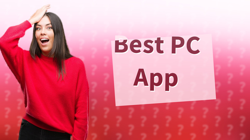 Best PC App
