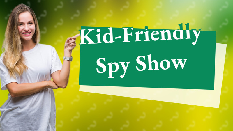 Kid-Friendly Spy Show