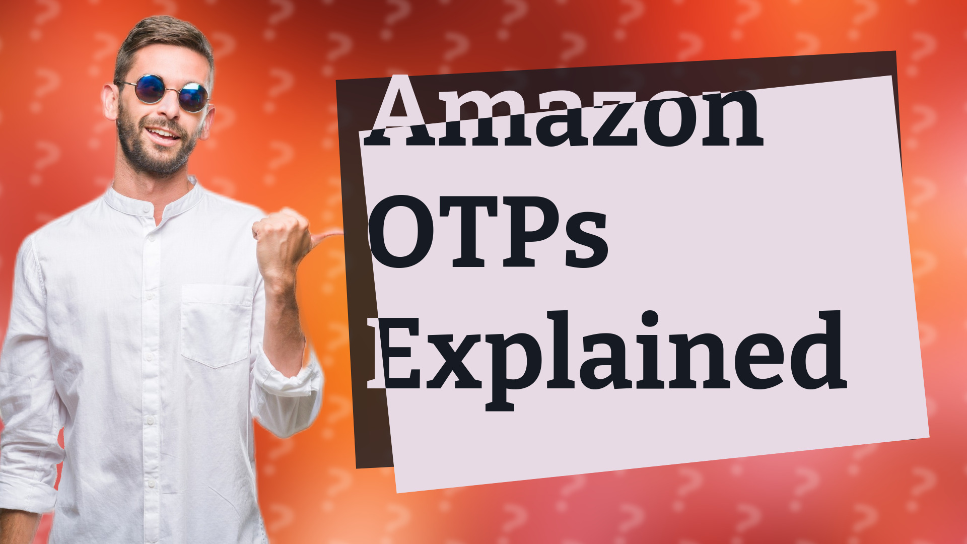 Amazon OTPs Explained