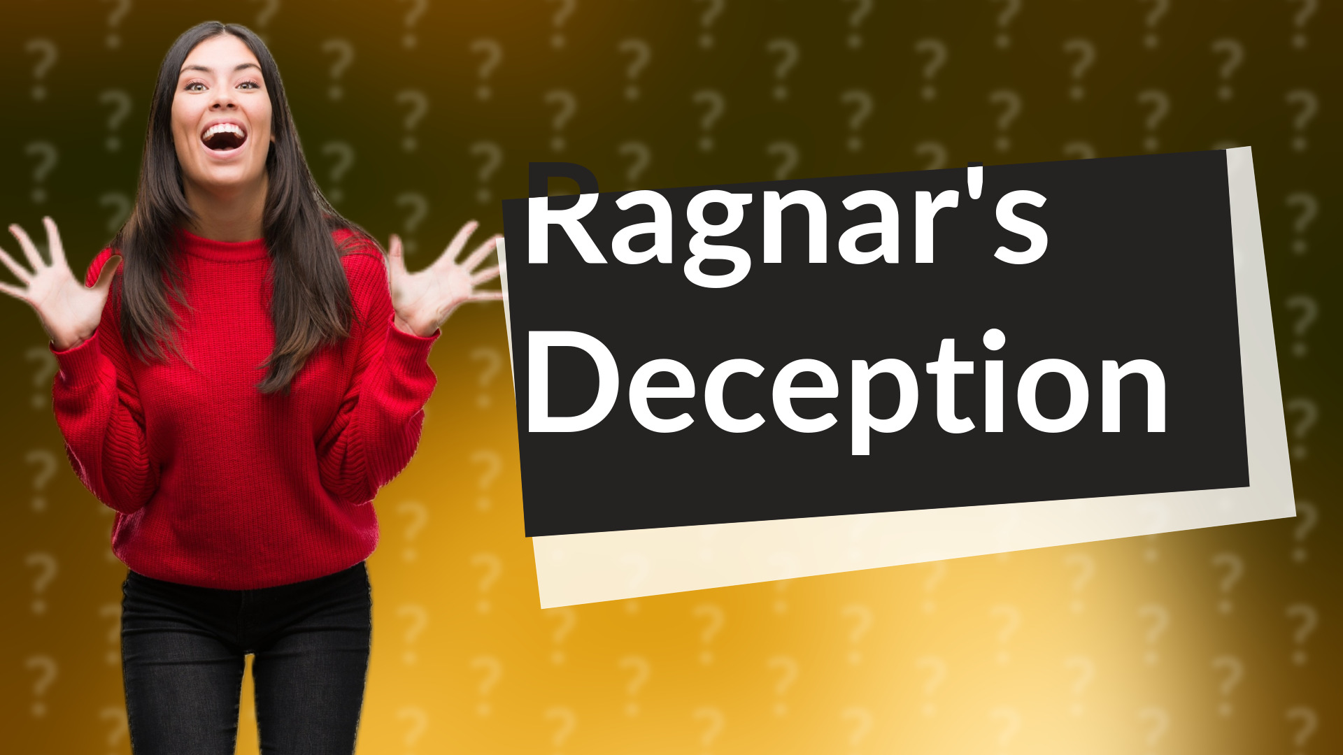 Ragnar's Deception