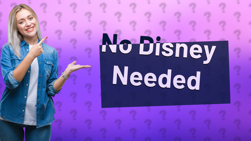 No Disney Needed