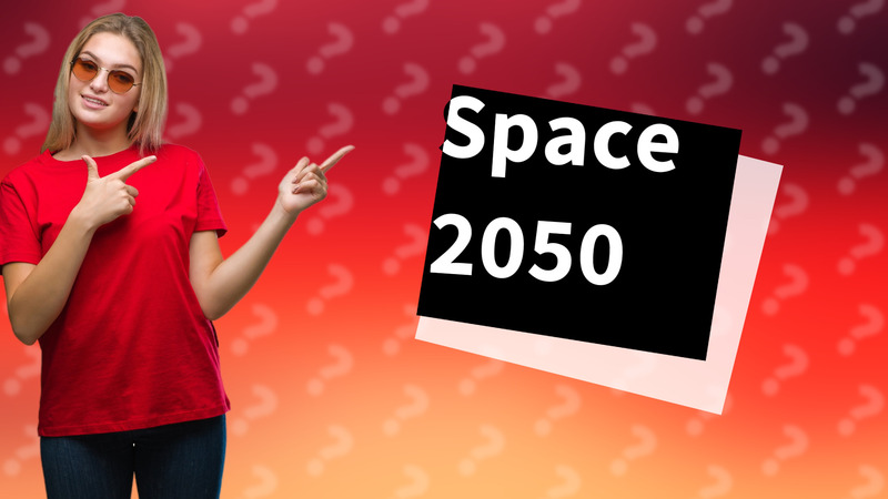 Space 2050