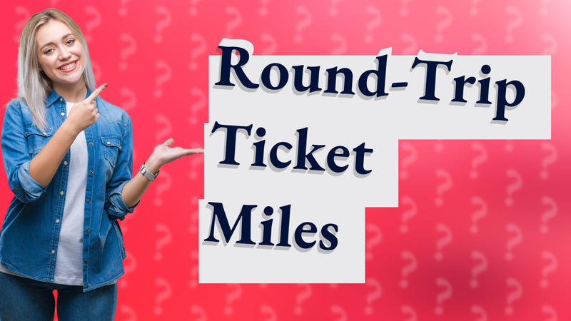 Round-Trip Ticket Miles