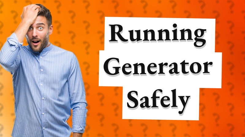 Running Generator Safely
