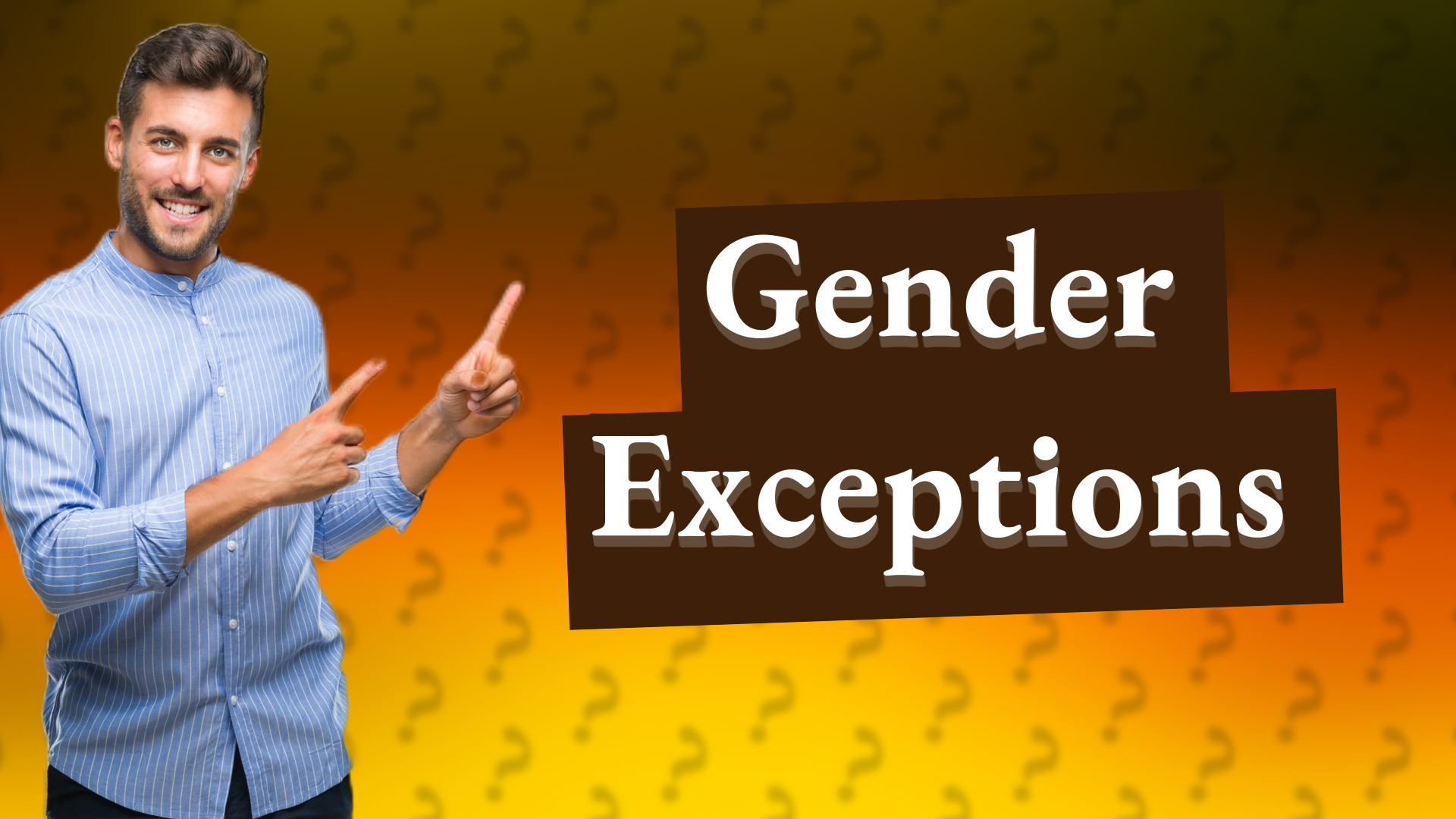 Gender Exceptions