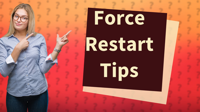 Force Restart Tips