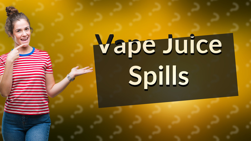 Vape Juice Spills
