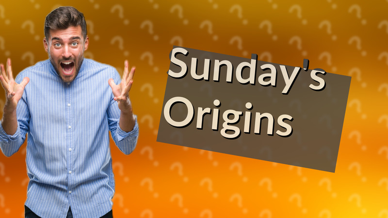 Sunday's Origins