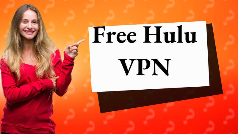 Free Hulu VPN