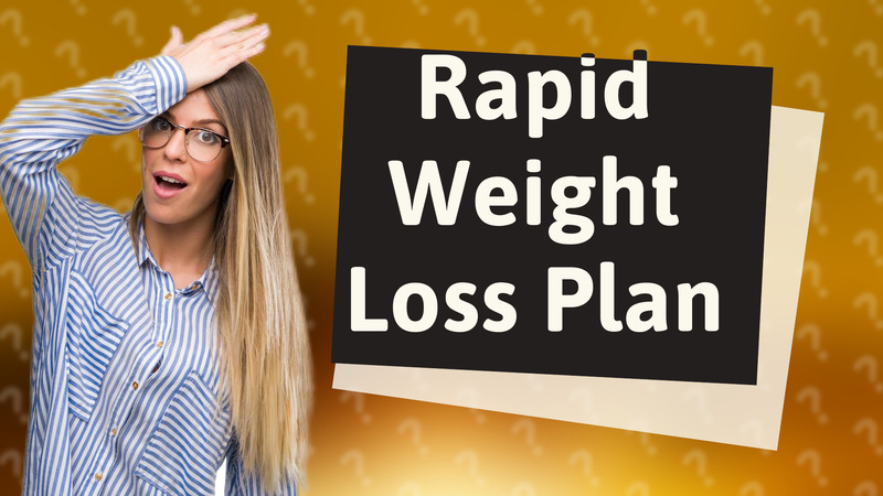 Rapid Weight Loss Plan